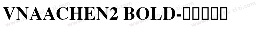 VnAachen2 Bold字体转换